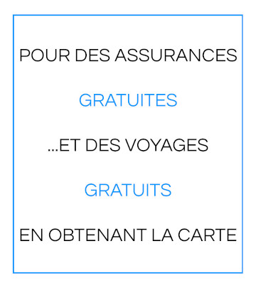 POUR DES ASSURANCES GRATUITES... ET DES VOYAGES GRATUITS EN OBTENANT LA CARTE