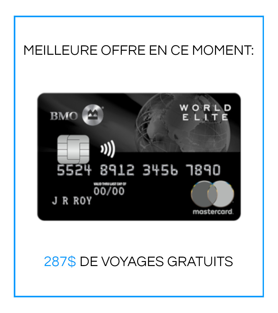 MEILLEURE OFFRE EN CE MOMENT: BMO REWARDS 147$ DE VOYAGES GRATUITS